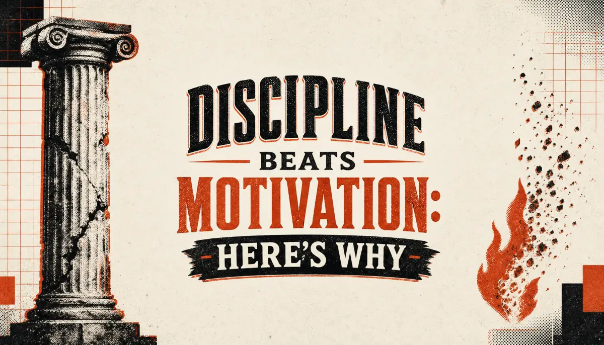 Discipline Beats Motivation: Here's Why